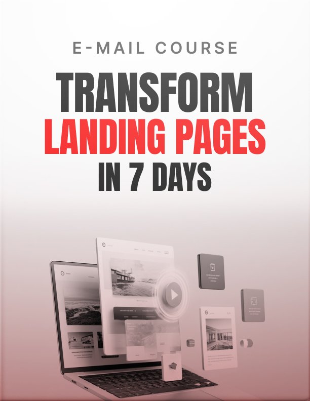 Transform Your Landing Pages in 7 Days Mini Course